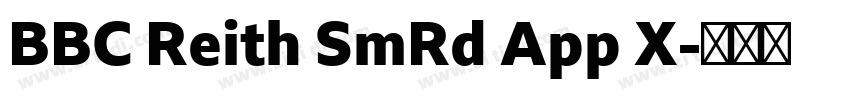 BBC Reith SmRd App X字体转换